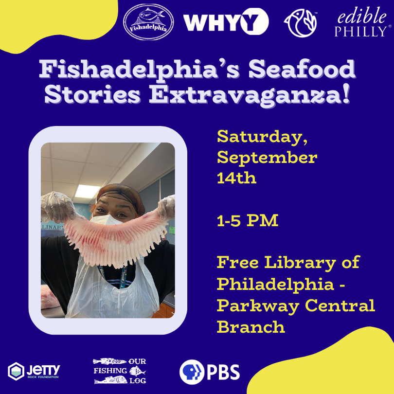 Fishadelphia’s Seafood Stories Extravaganza!